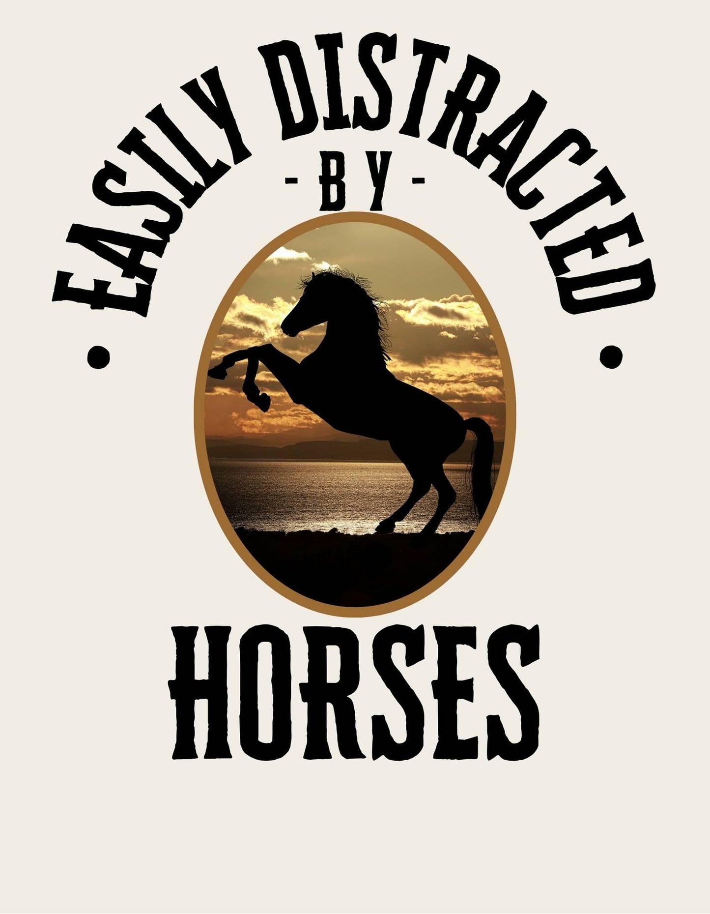 Silhouette of a horse rearing on a beach with 'Easily Distracted by Horses' text.