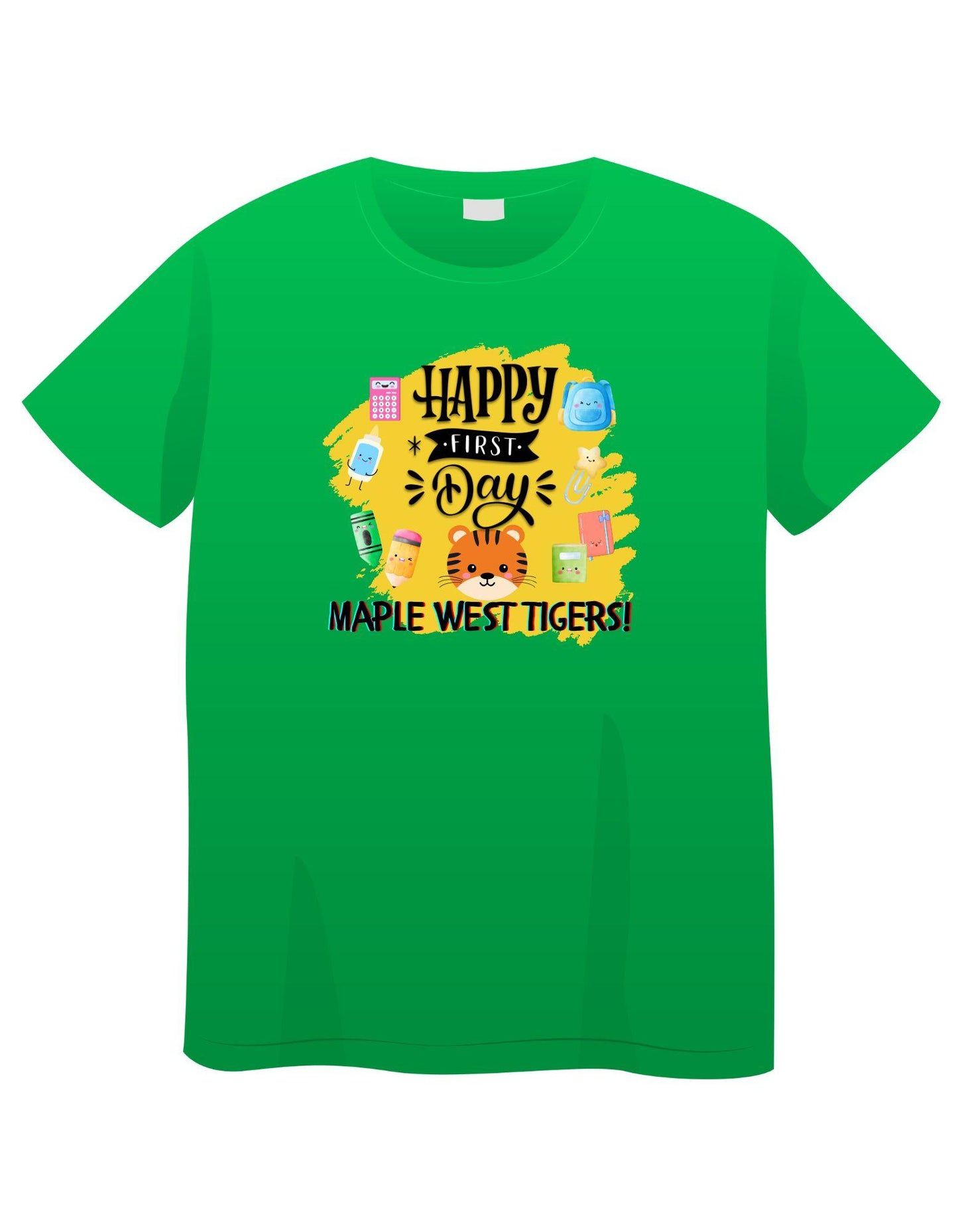Happy First Day MW Tigers! T-Shirt for Maple West Elementary School