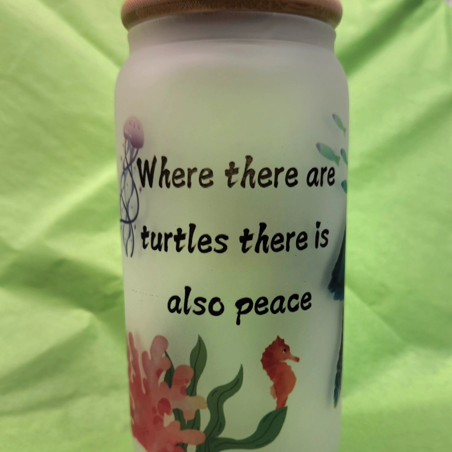 Frosted glass with the words Where there are turtles there is also peace