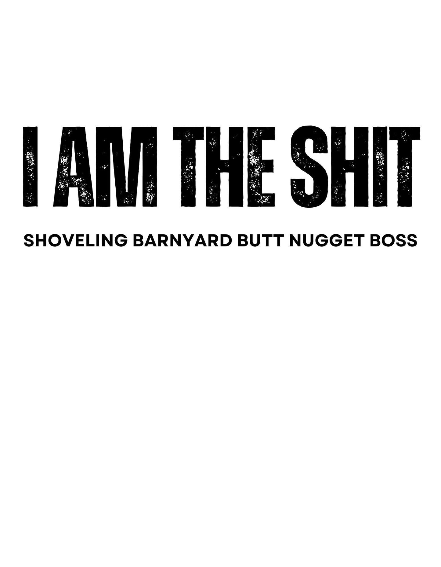 Design for I Am the Shit Shirt