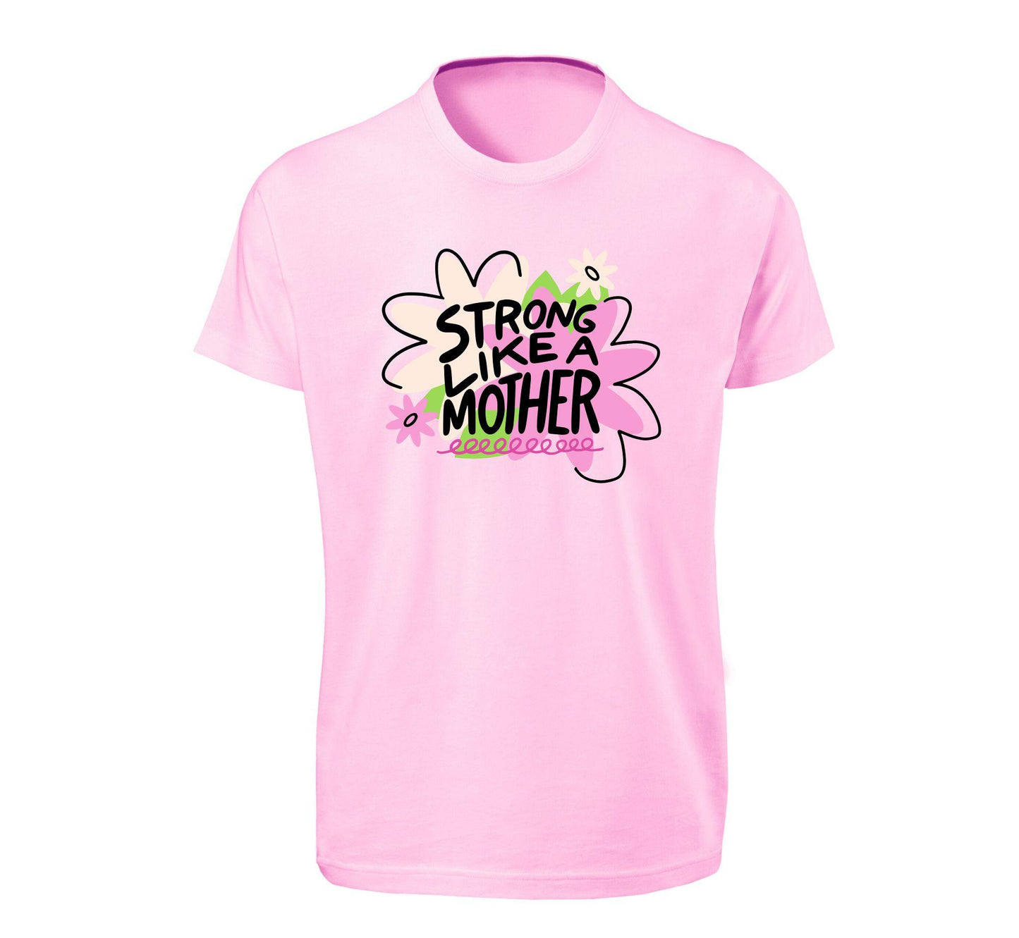 Pink t-shirt with 'Strong Like a Mother' text and design on a white background
