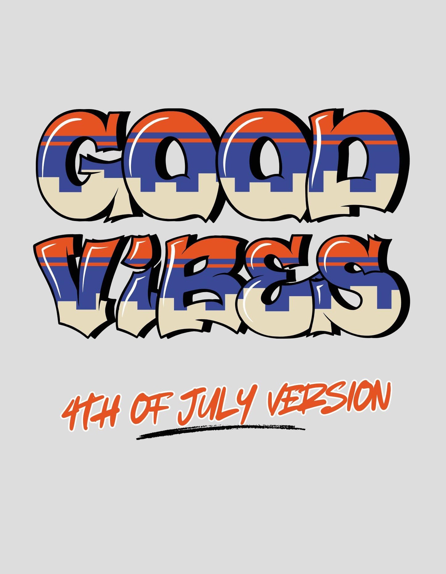 Text 'Good Vibes 4th of July Version' in colorful graffiti style on a light gray background