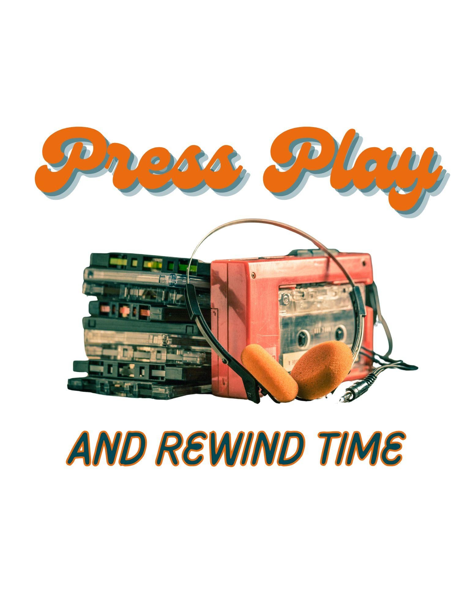 Vintage cassette tapes, player, and earphones with 'Press Play and Rewind Time' text on a white background.